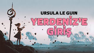 YERDENİZ'E GİRİŞ (Ursula K Le Guin-KaraKare Yazarlar)