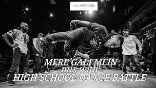 Mere gully mein X High school dance battle || mix R record