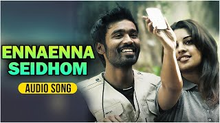 Ennenna Seidhom Tamil Audio Song | Mayakkam Enna | G.V. Prakash | Dhanush, Richa