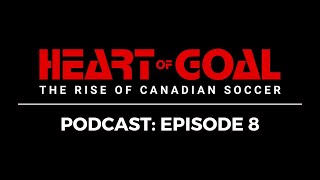 Heart of Goal: The Rise of Canadian Soccer | Podcast | Episode 8: Immigration