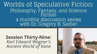Karl Edward Wagner's Ancient World of Kane | Worlds of Speculative Fiction (lecture 39)