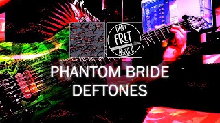 Phantom Bride - Deftones (Guitar Cover)