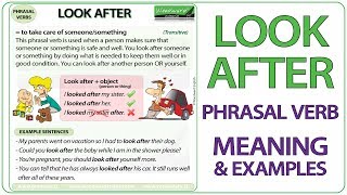 LOOK AFTER - Phrasal Verb Meaning \u0026 Examples in English