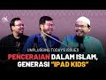 Unplugging Today’s Issues: Penceraian Dalam Islam, Generasi 