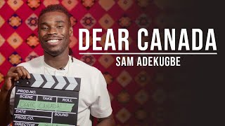 Dear Canada | Sam Adekugbe's Message to Canada