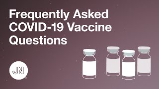 Frequently Asked COVID-19 Vaccine Questions - August 2021 Update