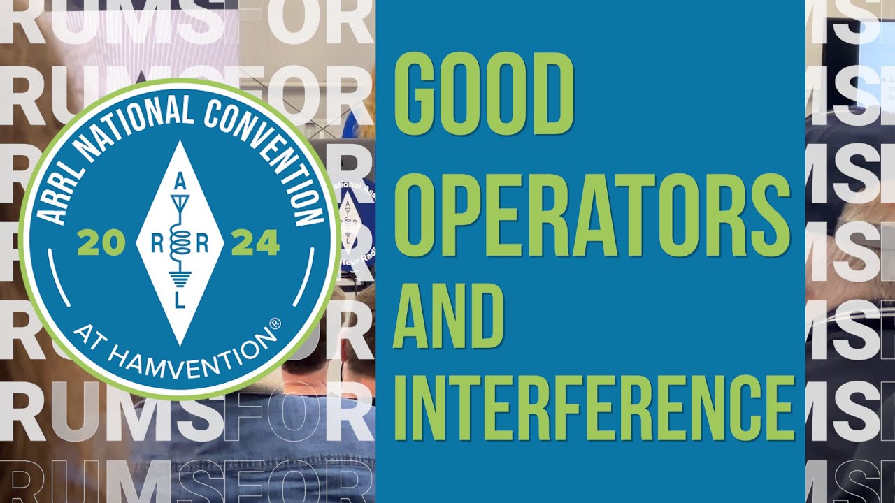 Good Operators And Interference | 2024 ARRL National Convention - YouTube