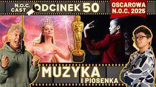 Muzyka i piosenka - OSCARY 2025 | N.O.C. cast #50