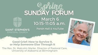 Good Grief: How to Survive It, or Help Someone Else Through It, The Rev. Dr. Malcolm Marler, UAB