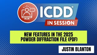 New Features in the 2025 Powder Diffraction File (PDF) - An ICDD InSession Webinar by Justin Blanton