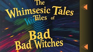 The Whimsical Tales of Bad Witches #storytime