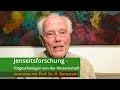 Jenseitsforschung - Totgeschwiegen von der Wissenschaft !  Interview mit Prof. Dr. H. Bartussek