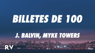 J. Balvin, Myke Towers - Billetes De 100 (Letra/Lyrics)