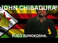 John Chibadura - Rudo Runokosha