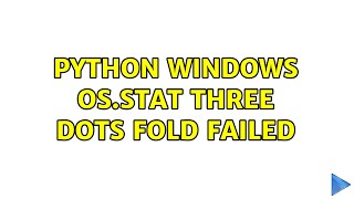 python windows os.stat three dots fold failed