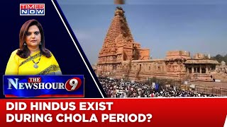 Existence Of Hindusim During Chola Dynasty Questioned |Politics Or Hindu Hate? | The Newshour Debate