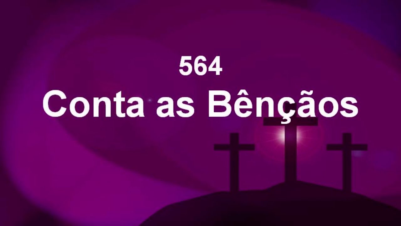 Conta As Bênçãos Harpa 564 Retoedu