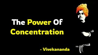 The Power of Concentration - Swami Vivekananda Quotes, #motivationalquotes #inspirationalquotes