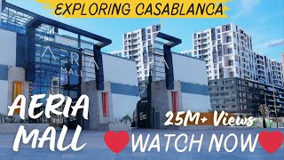 Aeria Mall: tout sur la nouvelle adresse incontournable de Casablanca. Aeria Mall:Everything About🇲🇦