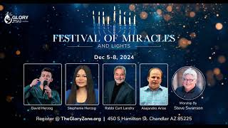 Festival of Miracles 2024 (Sat, 12-7-24, 10 am) The Glory Zone, Chandler, AZ (Spkr-David Herzog)