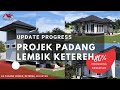 [UPDATE PROJEK] Padang Lembik, Ketereh | Banglo 3 Bilik 3 Tandas