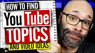 How to Find YouTube Topics and the Best Video Ideas