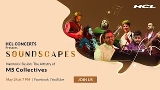 HCL Concerts Presents Soundscapes | Harmonic Fusion: The Artistry of MS Collectives