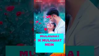 Ik Mulaqat WhatsApp Status | Ek Mulaqat Ayushman Khurana Unplugged | Romantic Status