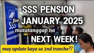 ✅SSS PENSION FOR JANUARY 2025, MATATANGGAP NA NEXT WEEK! 2ND TRANCHE MAY UPDATE BA?