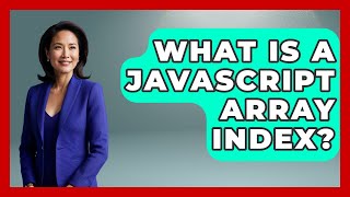 What Is A JavaScript Array Index? - JavaScript Toolkit