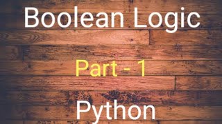 Boolean logic-Class XI-Python(part 1)