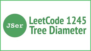 LeetCode 1245. Tree Diameter | JSer - JavaScript & Algorithm