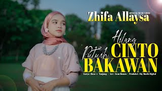 Zhifa Allaysa - Hilang Cinto Putuih Bakawan ( Official Music Video )