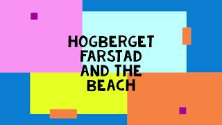 Hogberget, Farstad and the Beach