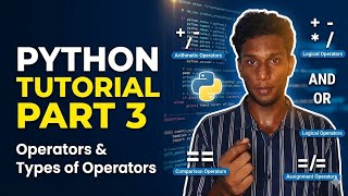 Python Tutorial Part 3 | Operators & Types of Operators in Python