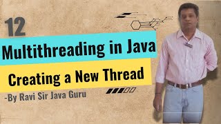 12 - Multithreading in Java, Creating a New Thread
