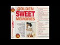 #goldenmemory #lagulamabarat Golden Sweet Memories Full Album