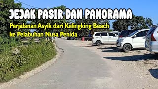 JEJAK PASIR DAN PENORAMA  II  Perjalanan Epik dari Kelingking Beach ke Pelabuhan Nusa Penida