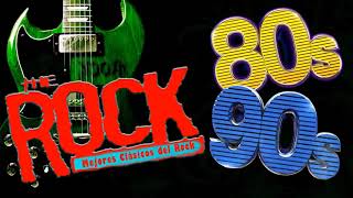 Mejores Clasicos Del Rock De Los 80 y 90 En Ingles Lo Mejor Canciones Del Rock Exitos