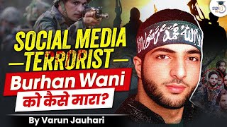 Operation Burhan | How The Poster Boy Of Kashmir Militancy was Killed? | Indian Army | Terrorism