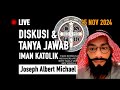 Joseph Albert Michael Live 25 Nov 2024 - Diskusi Iman Katolik