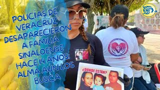 Policías de Veracruz desaparecieron a familia sinaloense hace 14 años; Alma aún los busca