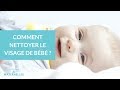 Comment nettoyer le visage de bébé ? - La Maison des Maternelles #LMDM