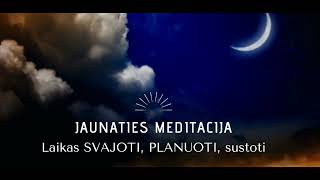 JAUNATIES meditacija | Laikas, planuoti, svajoti, sustoti