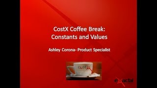 CostX Coffee Break Classroom- Constants \u0026 Values