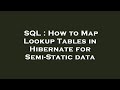 SQL : How to Map Lookup Tables in Hibernate for Semi-Static data