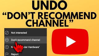 How to Undo or Delete "Don't Recommend Channel" Feedback on YouTube - 2025