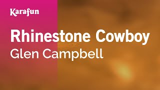 Rhinestone Cowboy - Glen Campbell | Karaoke Version | KaraFun