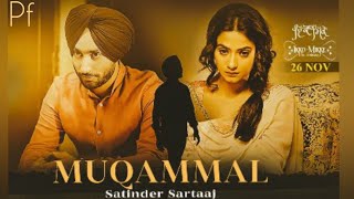Muqammal Kadi Na Mere Kol Aaya - Satinder Sartaaj | Muqammal | Ikko Mikke | Additi Sharma | New Song