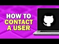 How To Contact A User On GitHub (Easiest Way)​​​​​​​